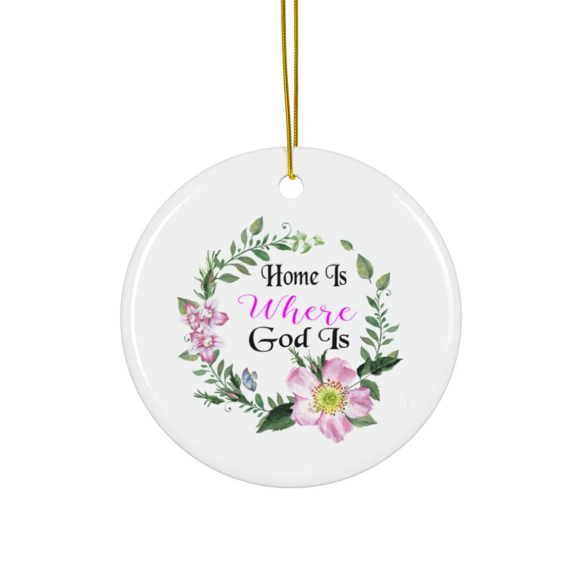 Home Is Where God Is Ceramic Ornament