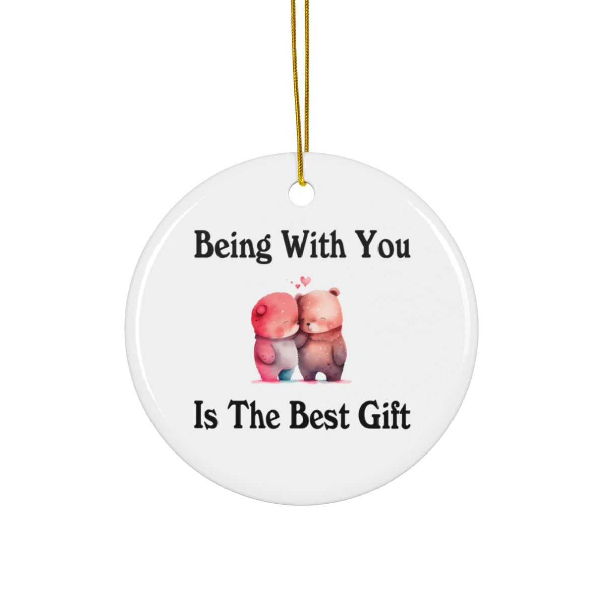 Being With You Is The Best Gift Teddy Bears Couple Ornament