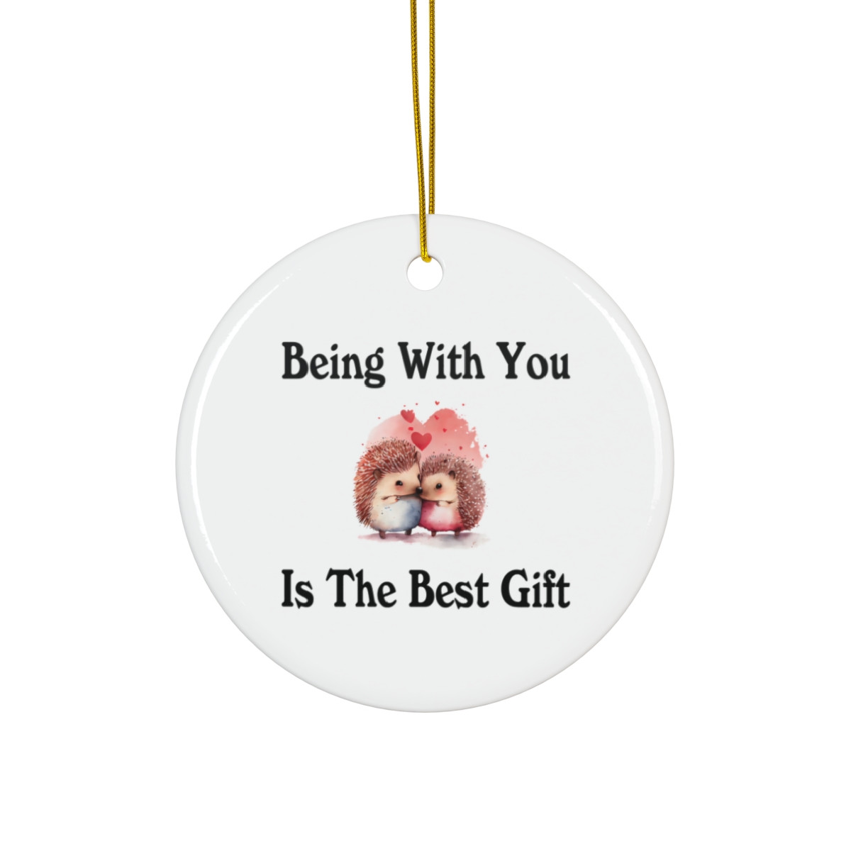 Being With You Is The Best Gift Hedgehogs Couple Ornament