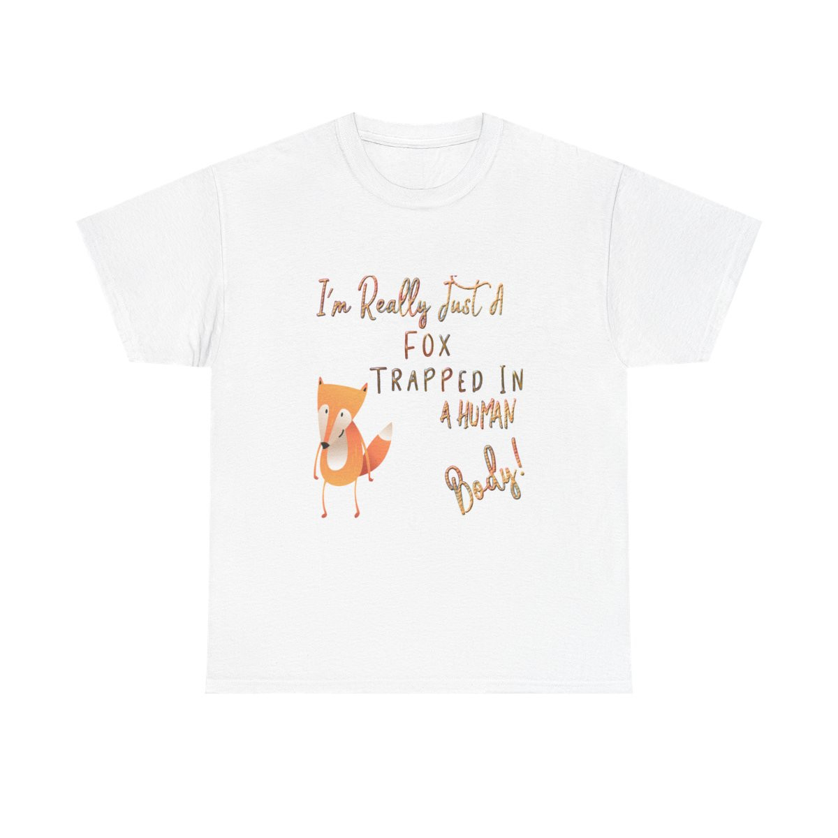 I'm Really Just A Fox Trapped In A Human Body TShirt