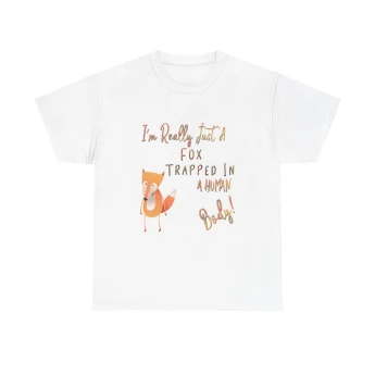 I'm Really Just A Fox Trapped In A Human Body TShirt