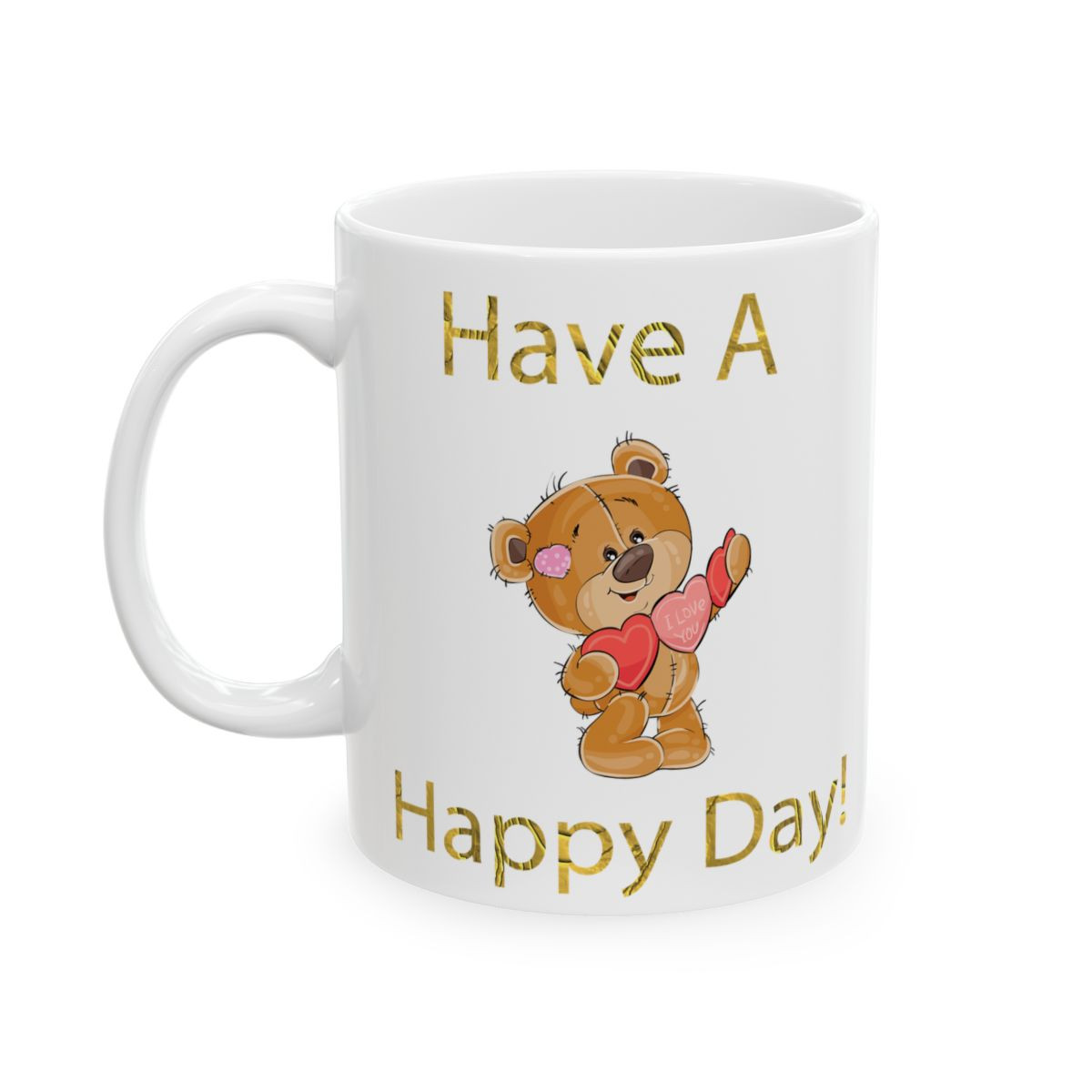 Have A Happy Day Teddy Bear Coffee Mug