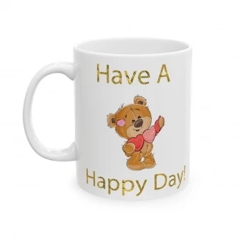 Have A Happy Day Teddy Bear Coffee Mug