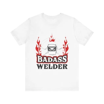 Badass Welder Tshirt