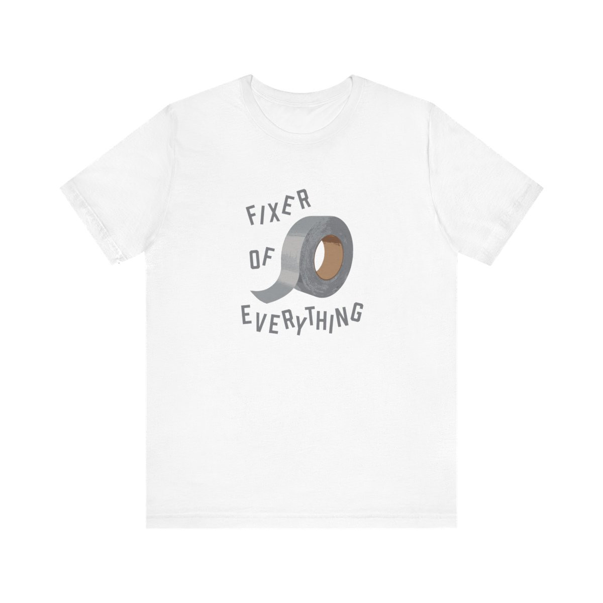 Fixer Of Everything Duct Tape Tshirt