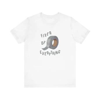 Fixer Of Everything Duct Tape Tshirt