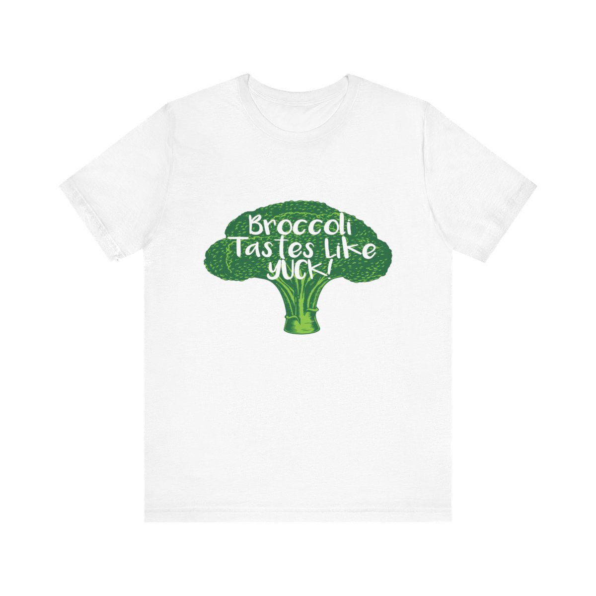Broccoli Tastes Like Yuck Tshirt