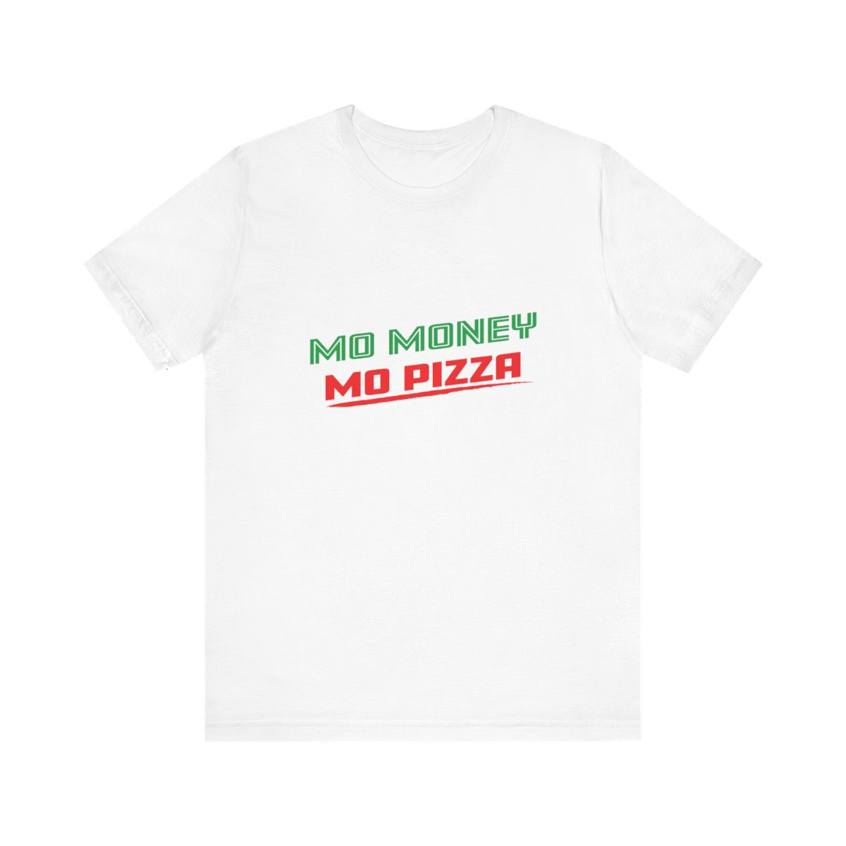 Mo Money Mo Pizza Tshirt