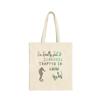 I'm Really Just A Seahorse Trapped Trapped In A Human Body Tote Bag