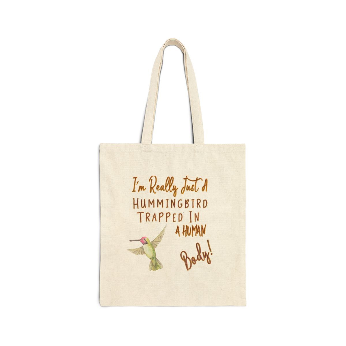I'm Really Just A Hummingbird Trapped In A Human Body Tote Bag
