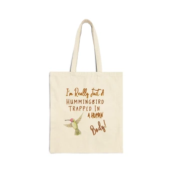 I'm Really Just A Hummingbird Trapped In A Human Body Tote Bag