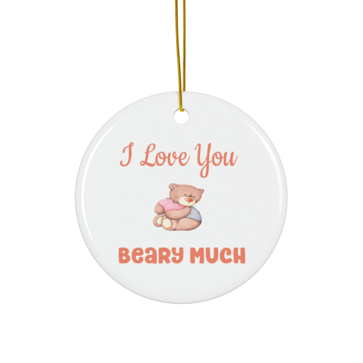 I Love You Beary Much Bear Ornament