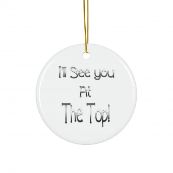 All See You At The Top Ornament