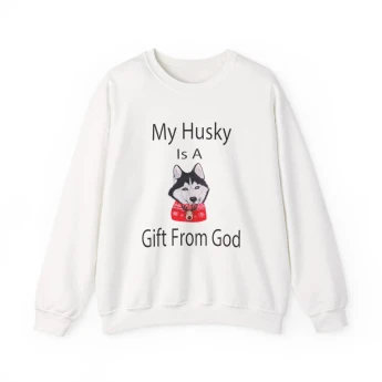 My Husky Is A Gift From God Sweatshirt