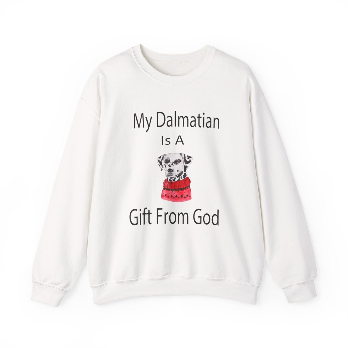 My Dalmatian Is A Gift From God Sweatshirt