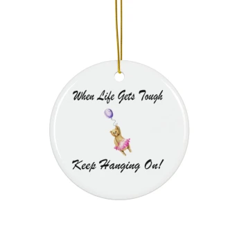 When Life Gets Tough Keep Hanging On Bear Ornament