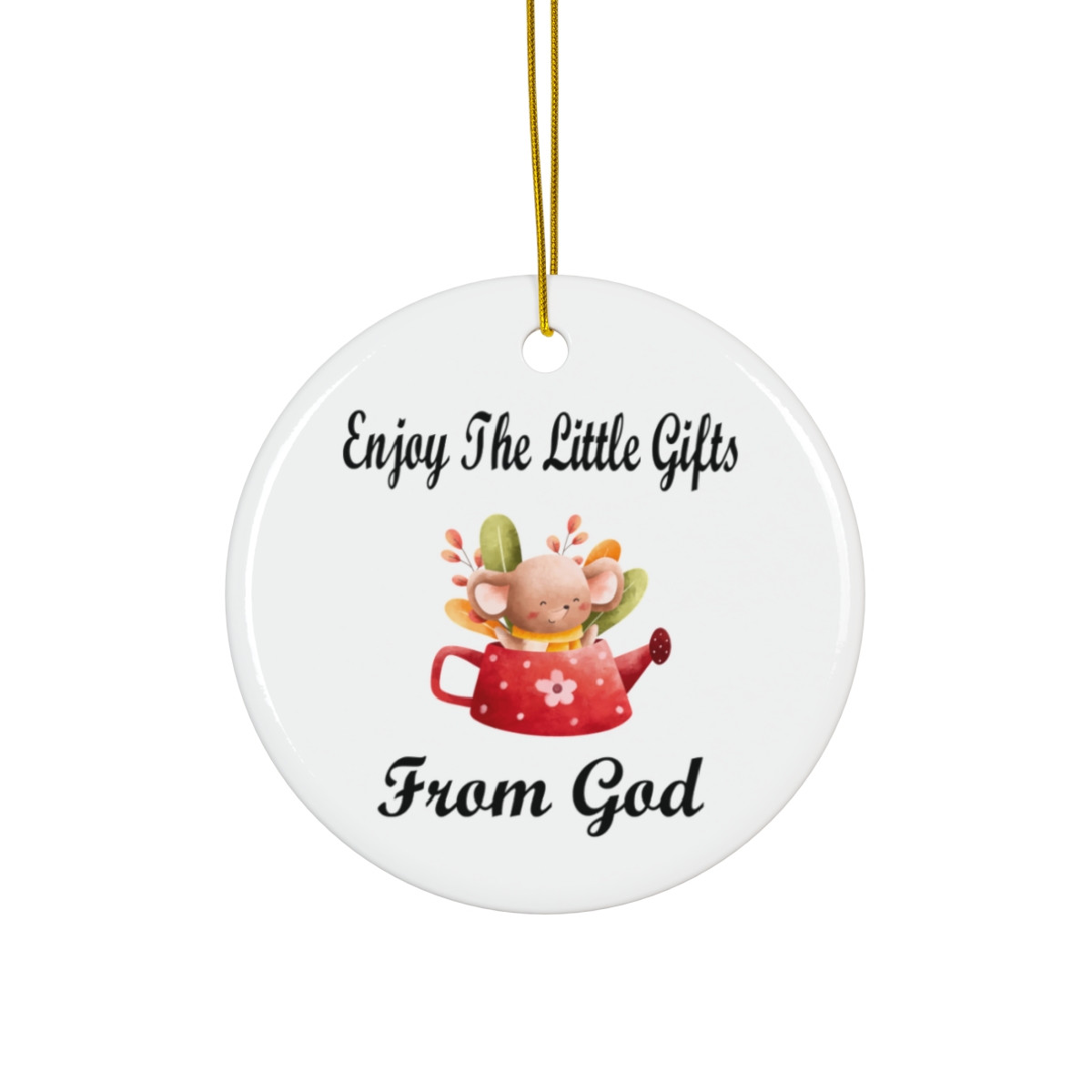 Enjoy The Little Gifts From God Mouse Ornament