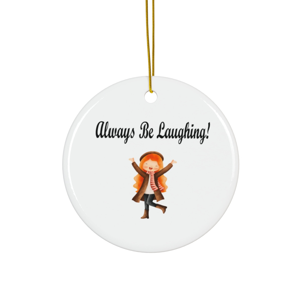 Always Be Laughing Pretty Girl Ornament