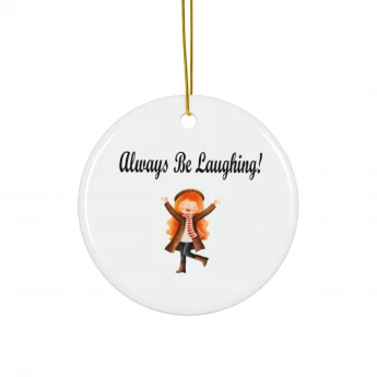 Always Be Laughing Pretty Girl Ornament