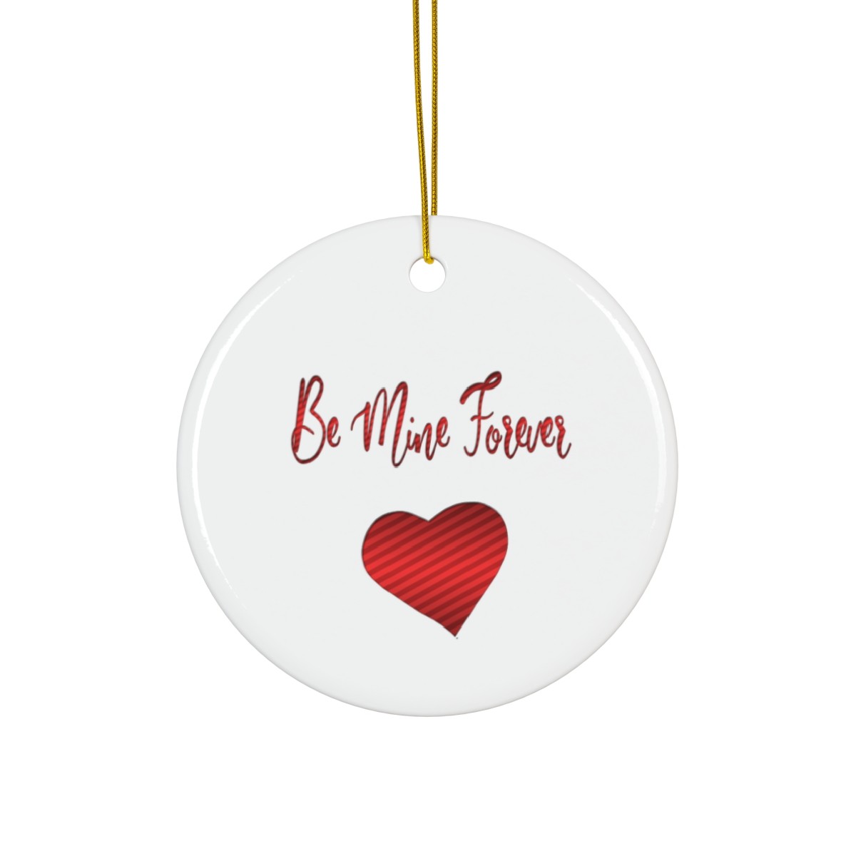 Be Mine Forever Ornament Valentine's Day Gift Ornament