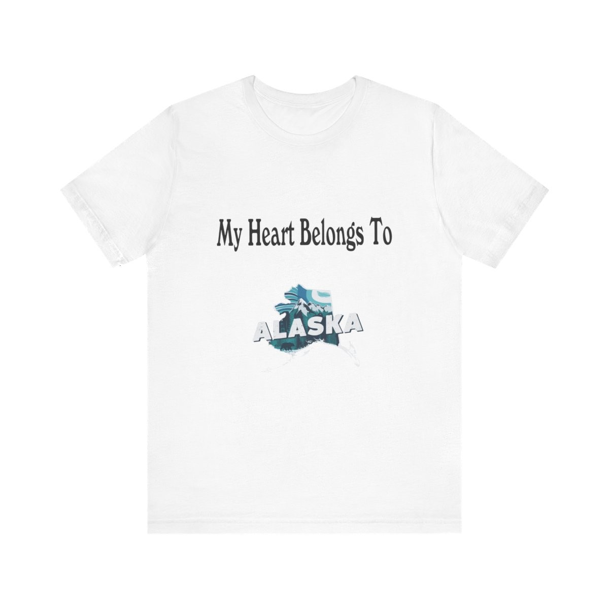 My Heart Belongs To Alaska Tshirt
