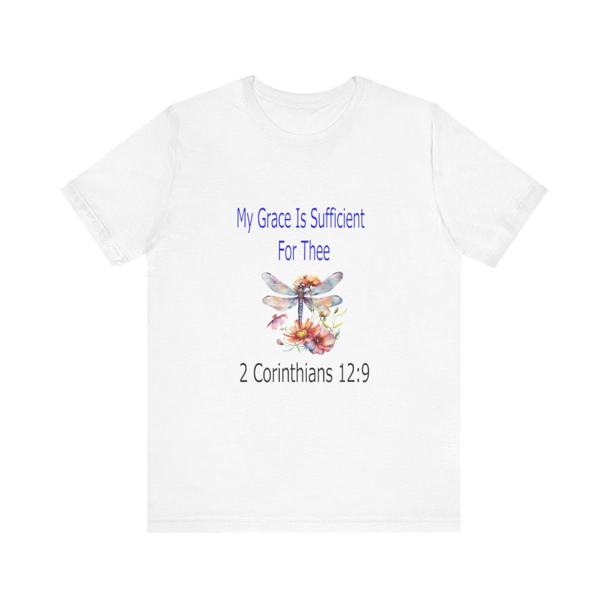 My Grace Is Sufficient For Thee 2 Corinthians 12:9 Tshirt