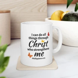 I Can Do All Things Through Christ | Ceramic Coffee Mug