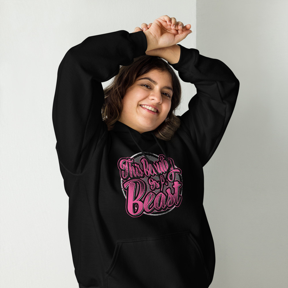 This Beauty Is A Beast Unisex Hoodie