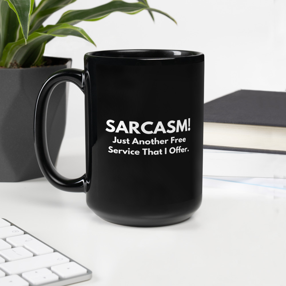 Sarcasm Black Glossy Mug