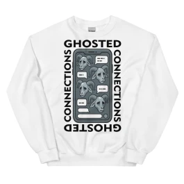 Ghosted Connections Sweatshirt
