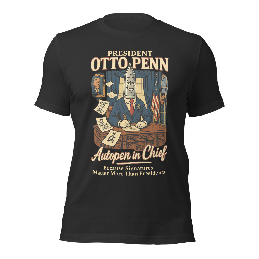 President Otto Penn - Autopen In Chief