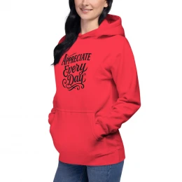 Appreciate Every Day (FANCY) Unisex Hoodie