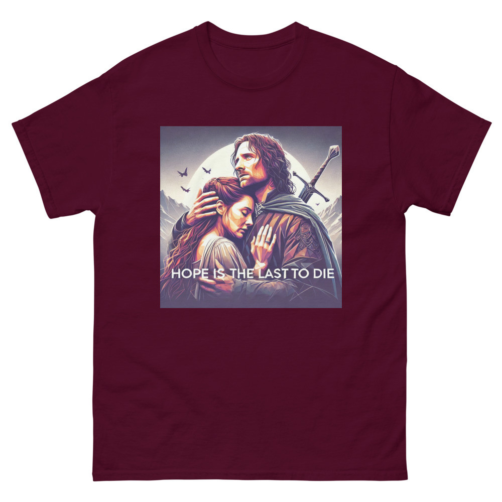 Hope is the Last to Die (Arwen and Aragorn) .... Unisex classic tee