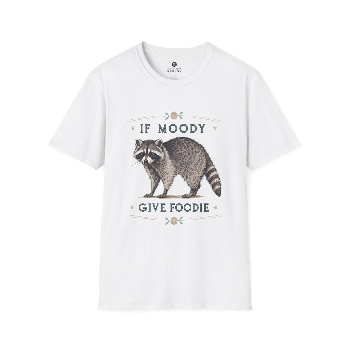 Funny Raccoon T-Shirt - 'If Moody Give Foodie' Unisex Softstyle Tee