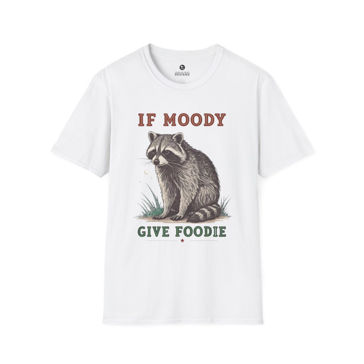 Funny Raccoon T-Shirt - 'If Moody Give Foodie' Unisex Softstyle Tee