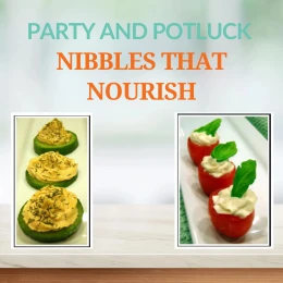 Party and Potluck Nibbles that Nourish