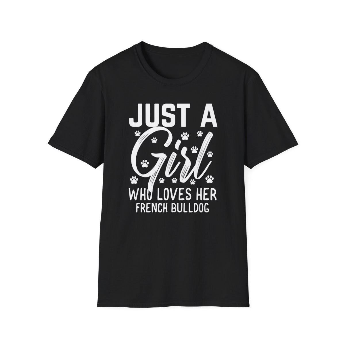 Just a Girl Who Loves Her French Bulldog T-Shirt, Pet Lover Gift, Dog Mom Tee, Casual Wear, Birthday Gift, French Bulldog Lover