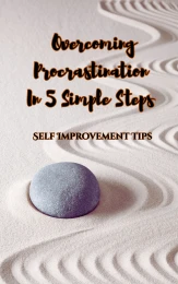 Overcoming Procrastination In 5 Simple Steps ebook