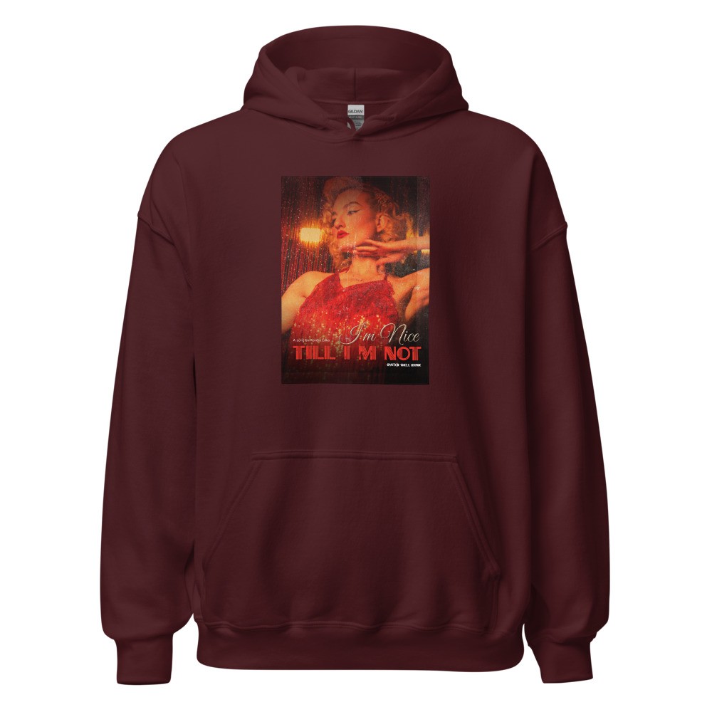 Kendra Erika "I'm Nice Till Im Not" - Unisex Hoodie