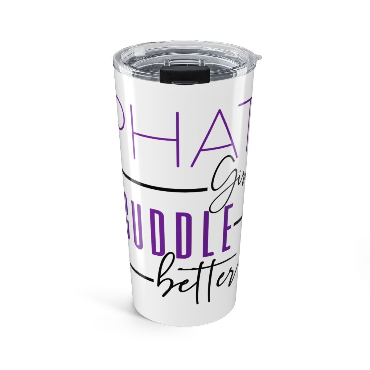 Phat Girls Cuddle Better Tumbler