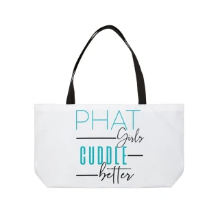 Phat Girls Cuddle Better Weekender Tote Bag