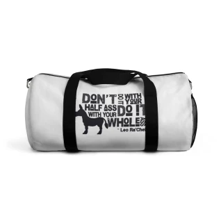 Don't Do It With Your Half Ass Duffel Bag 