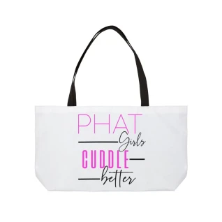 Phat Girls Cuddle Better Weekender Tote Bag