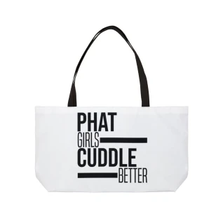 Phat Girls Cuddle Better Weekender Tote Bag