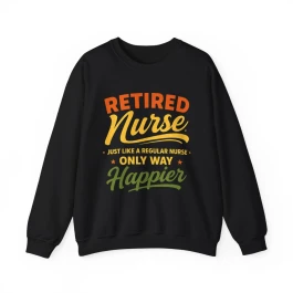 Retired Nurse Crewneck sweatshirt | Retirement Nurse Shirt | Nursing Retirement