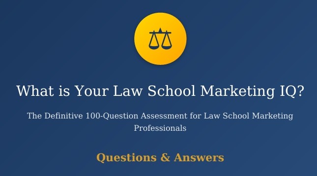 What is Your Law School Marketing IQ? (100 Questions/Answers eBook & Retake Access)