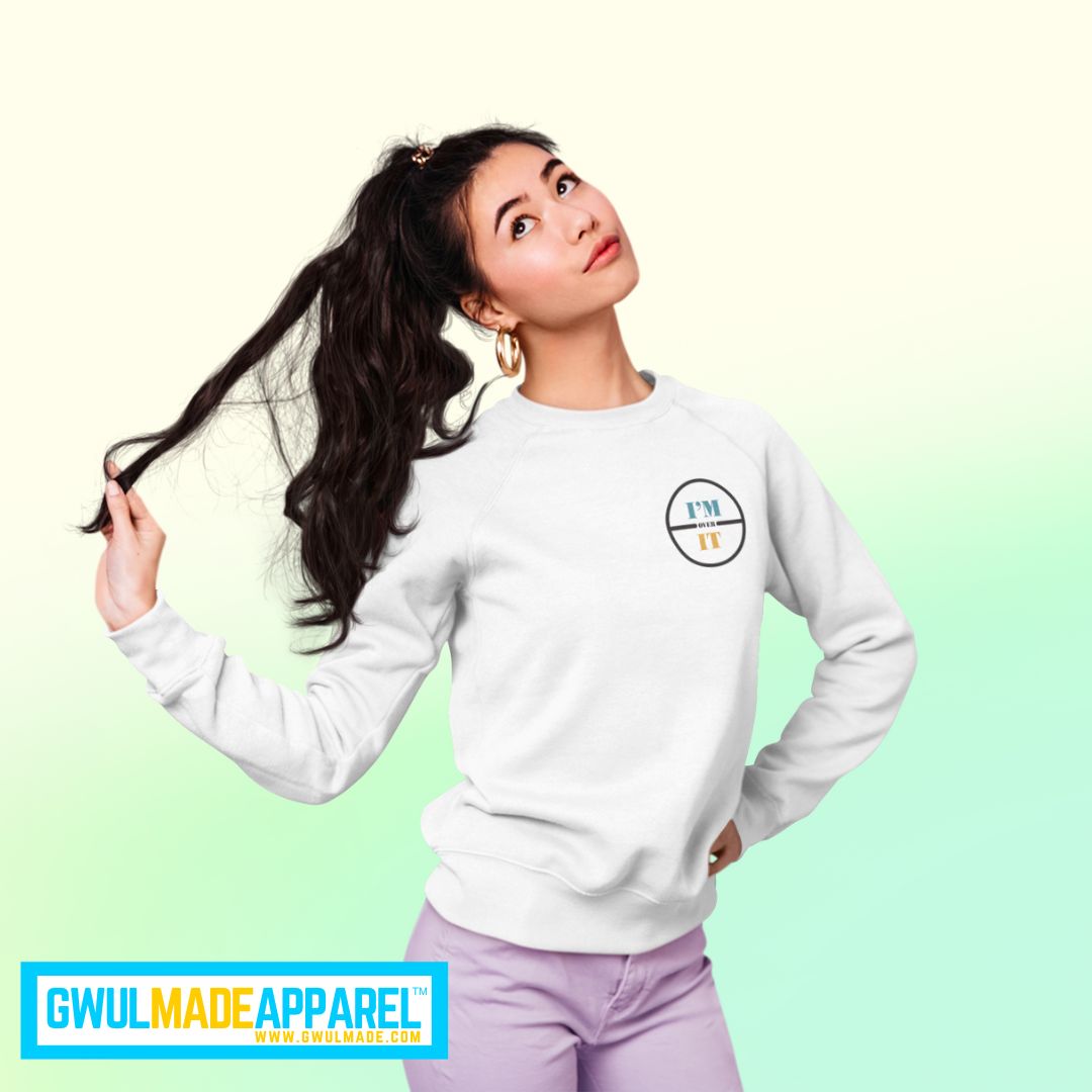 I'm Over It - Unisex Organic Sweatshirt
