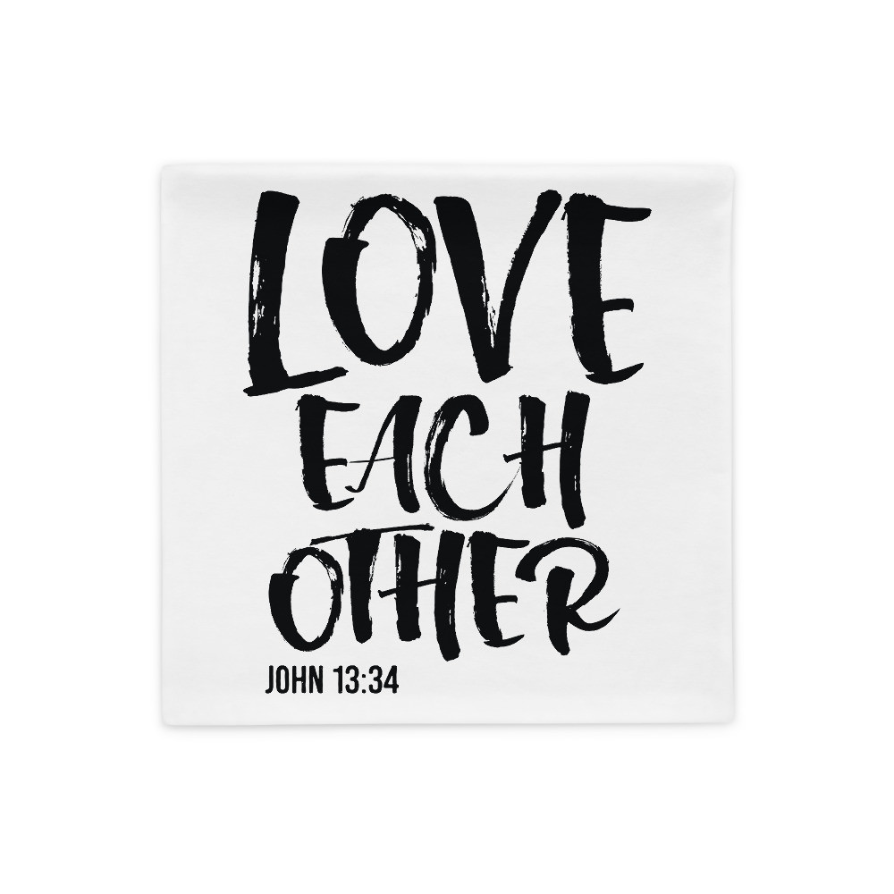 Love Each Other - Pillow Case