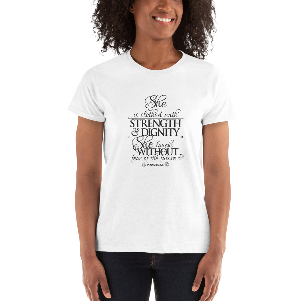 Proverbs 31:25 Ladies' T-shirt