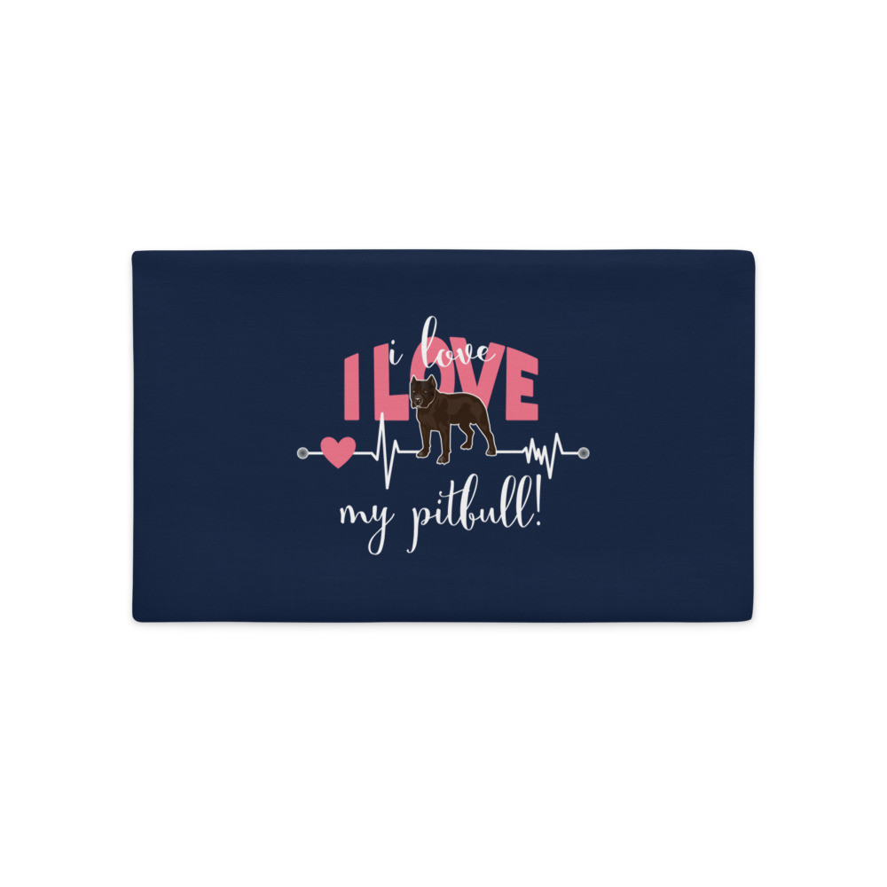I Love My Pitbull - Premium Pillow Case